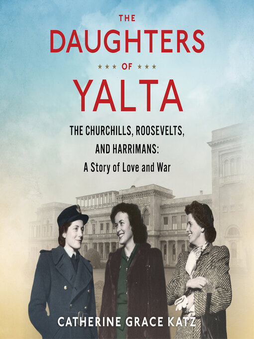 Title details for The Daughters of Yalta by Catherine Grace Katz - Wait list